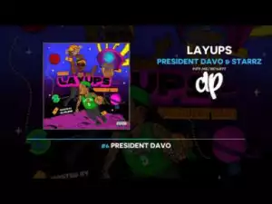 Layups BY President Davo X StarrZ